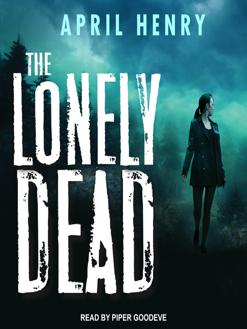 Title details for The Lonely Dead by April Henry - Available